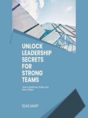 cover image of Unlock Leadership Secrets for Strong Teams